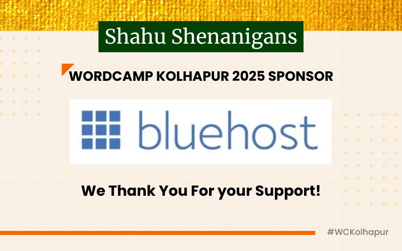 Thank you to Bluehost, Our Shahu Shenanigans Sponsor for WordCamp Kolhapur 2025!