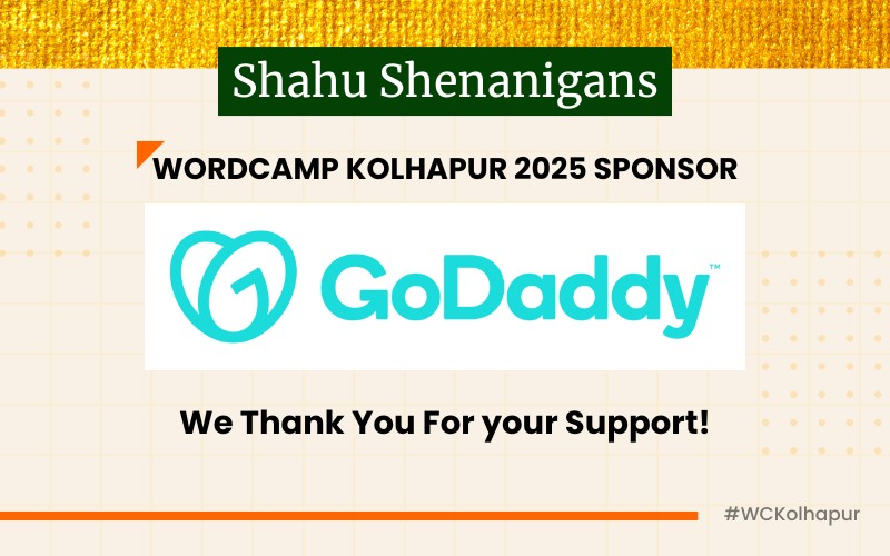 Thank you to GoDaddy, Our Shahu Shenanigans Sponsor for WordCamp Kolhapur 2025!