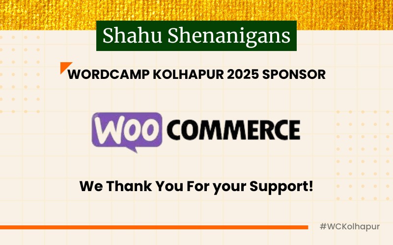 Thank you to WooCommerce, Our Shahu Shenanigans Sponsor for WordCamp Kolhapur 2025!