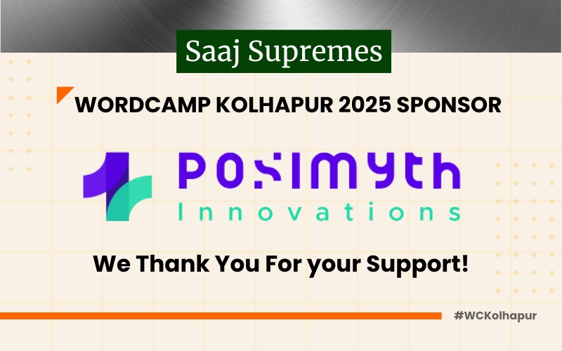 Thank you to POSIMYTH, Our Saaj Supremes Sponsor for WordCamp Kolhapur 2025!