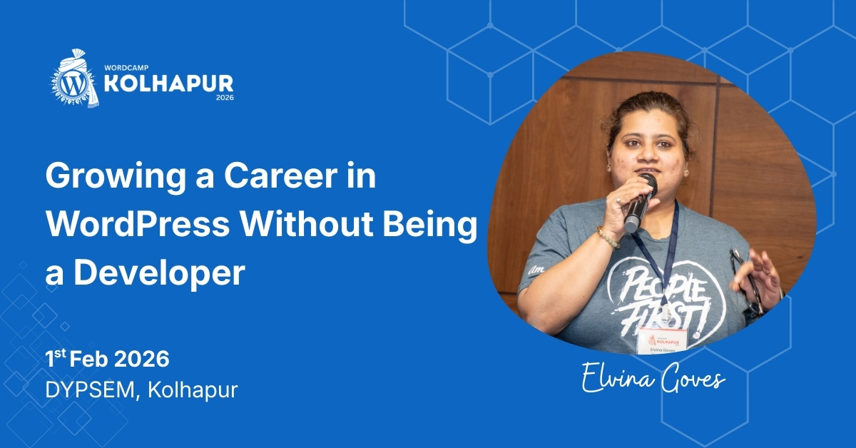 Elvina Goves brings Growing a Career in WordPress Without Being a Developer to WordCamp Kolhapur 2026!